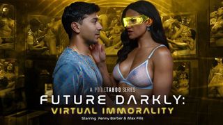 Future Darkly: Virtual Immorality - Pure Taboo Future Darkly: Virtual Immorality - Pure Taboo