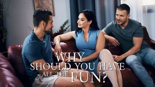 Why Should You Have All The Fun? - Pure Taboo