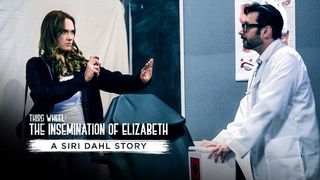 Third Wheel: The Insemination Of Elizabeth - A Siri Dahl Story - Pure Taboo Third Wheel: The Insemination Of Elizabeth - A Siri Dahl Story - Pure Taboo