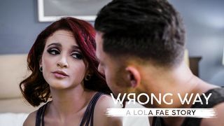 Wrong Way: A Lola Fae Story - Pure Taboo Wrong Way: A Lola Fae Story - Pure Taboo
